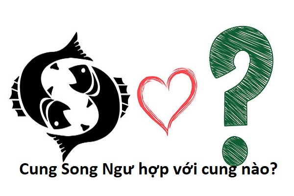 Song Ngư là cung mang ý nghĩa gì? Song Ngư hợp với cung nào?